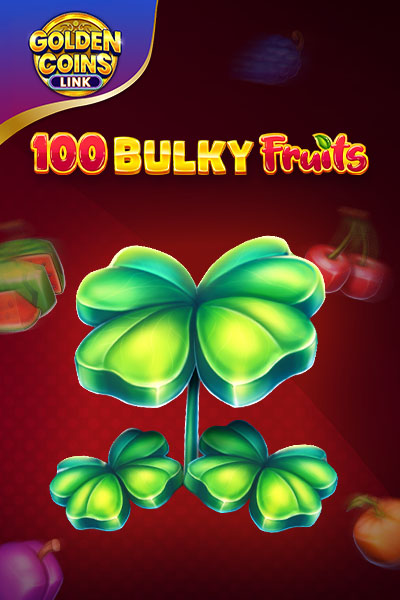 100 Bulky Fruits - Golden Coins Link