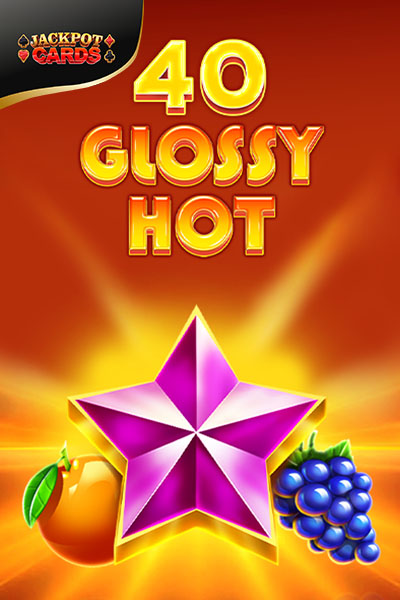 40 Glossy Hot