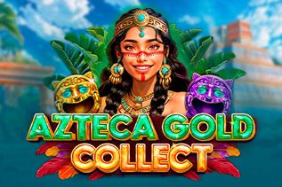Azteca Gold Collect