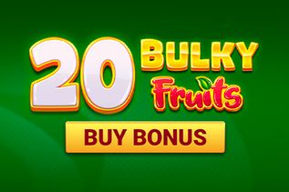 20 Bulky Fruits Buy Bonus